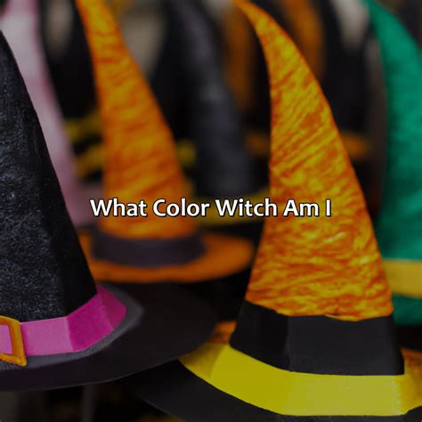 What coloe witch am i